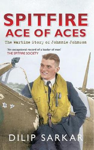 Cover image for Spitfire Ace of Aces: The Wartime Story of Johnnie Johnson