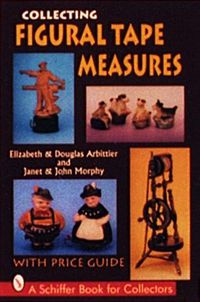 Cover image for Collecting Figural Tape Measures