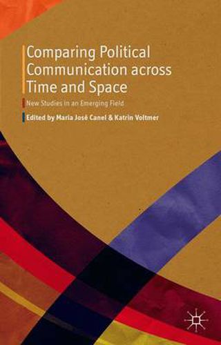 Cover image for Comparing Political Communication across Time and Space: New Studies in an Emerging Field
