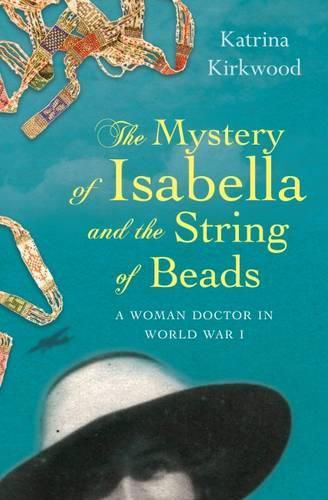 Cover image for The Mystery of Isabella and the String of Beads: A Woman Doctor in WW1