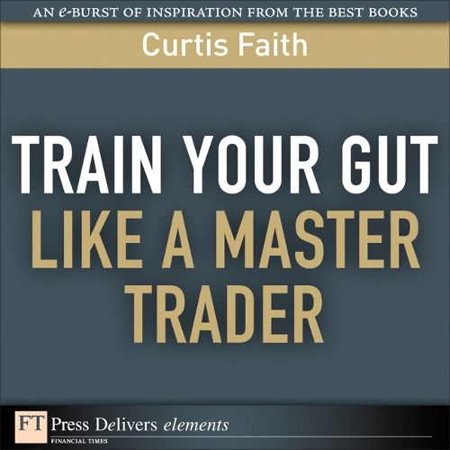 Cover image for Train Your Gut Like a Master Trader