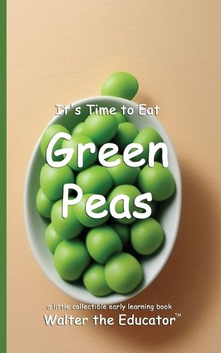 Cover image for It's Time to Eat Green Peas