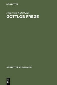 Cover image for Gottlob Frege: Eine Einfuhrung in Sein Werk