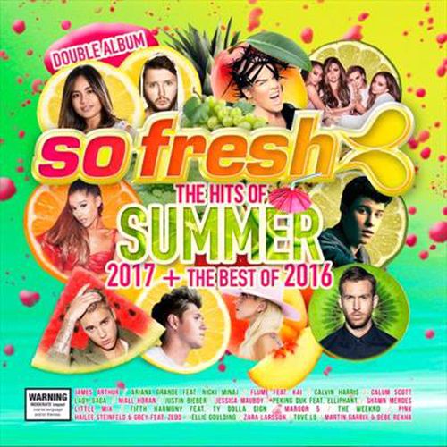 So Fresh Hits Of Summer 2017 & Best Of 2016