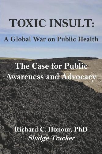 Cover image for Toxic Insult: A Global War On Public Health. The Case for Public Awareness and Advocacy