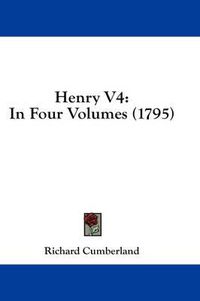 Cover image for Henry V4: In Four Volumes (1795)