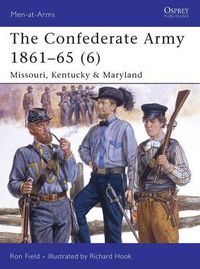 Cover image for The Confederate Army 1861-65 (6): Missouri, Kentucky & Maryland