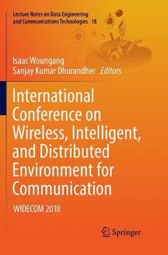 Cover image for International Conference on Wireless, Intelligent, and Distributed Environment for Communication: WIDECOM 2018