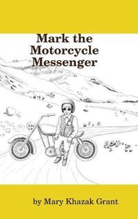 Cover image for Mark the Motorcycle Messenger