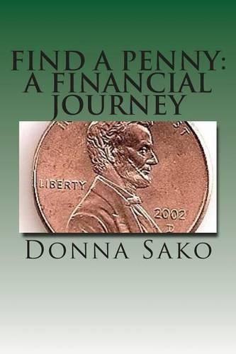 Cover image for Find A Penny: A Financial Journey