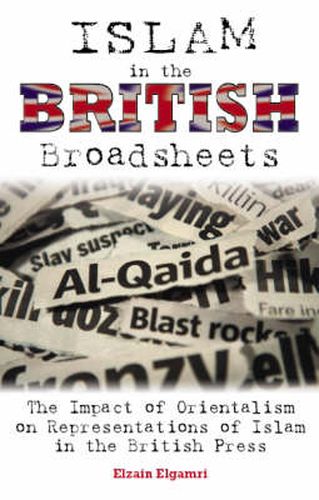 Islam in the British Broadsheets: The Impact of Orientalism on Representations of Islam in the British Press