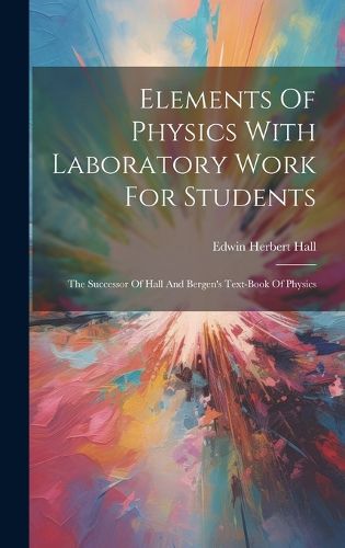 Cover image for Elements Of Physics With Laboratory Work For Students