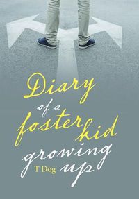 Cover image for Diary of a Foster Kid Growing Up