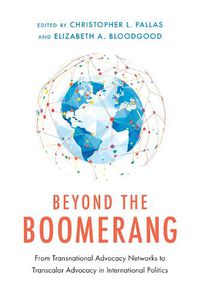 Cover image for Beyond the Boomerang: From Transnational Advocacy Networks to Transcalar Advocacy in International Politics