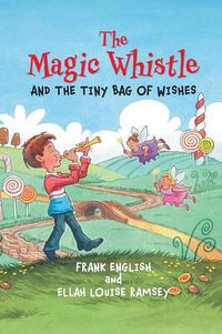 Cover image for The Magic Whistle and the Tiny Bag of Wishes