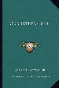 Cover image for Our Esther (1883)