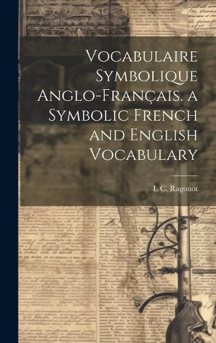 Cover image for Vocabulaire Symbolique Anglo-Francais. a Symbolic French and English Vocabulary