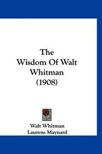 Cover image for The Wisdom of Walt Whitman (1908)