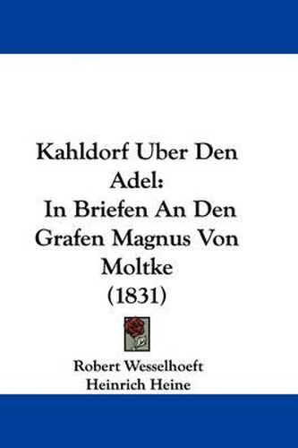 Kahldorf Uber Den Adel: In Briefen An Den Grafen Magnus Von Moltke (1831)