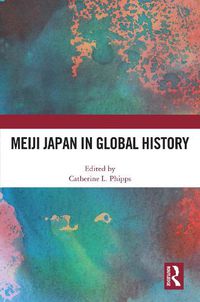 Cover image for Meiji Japan in Global History