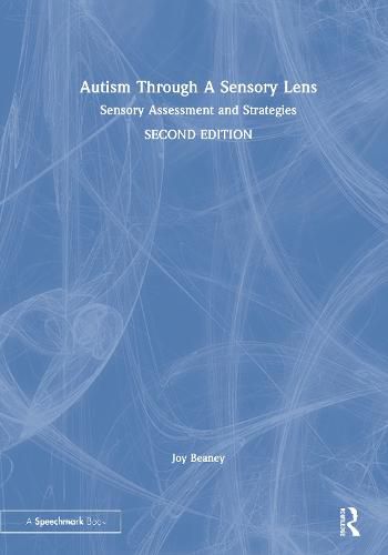 Cover image for Autism Through A Sensory Lens: Sensory Assessment and Strategies