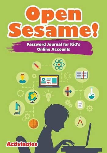 Cover image for Open Sesame! Password Journal for Kid's Online Accounts