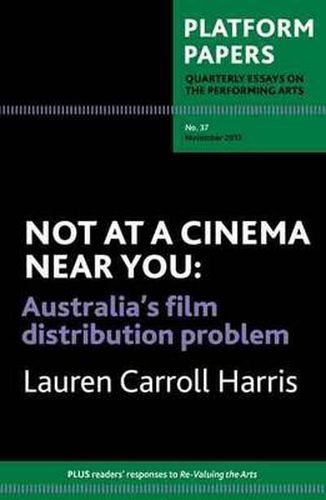 Platform Papers 37: Not at a Cinema Near You: Australia's film distribution problem