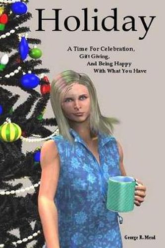 Cover image for Holiday: A Time for Celebration, Gift Giving, and Being Happy with What You Have