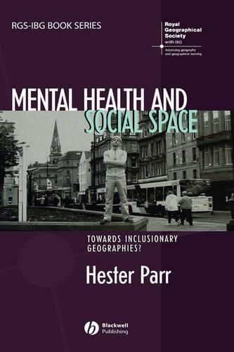 Cover image for Mental Health and Social Space: Towards Inclusionary Geographies?