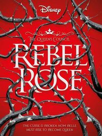 Cover image for Rebel Rose (Disney: the Queen's Council #1)