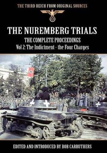 Cover image for The Nuremberg Trials - The Complete Proceedings Vol 2: The Indictment - the Four Charges