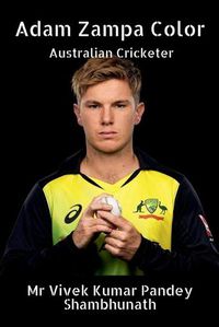 Cover image for Adam Zampa Color: Australian Cricketer