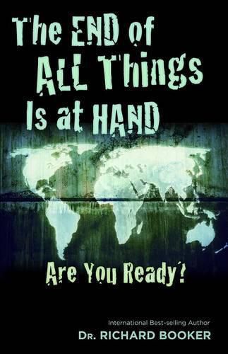 Cover image for The End of All Things Is at Hand: Are You Ready?
