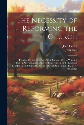 Cover image for The Necessity of Reforming the Church