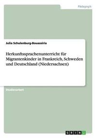 Cover image for Herkunftssprachenunterricht Fur Migrantenkinder in Frankreich, Schweden Und Deutschland (Niedersachsen)