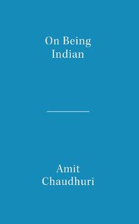 Cover image for On Being Indian: The Organic Intellectual, Mystical Poetry, and Lineages of Indian Rationalism