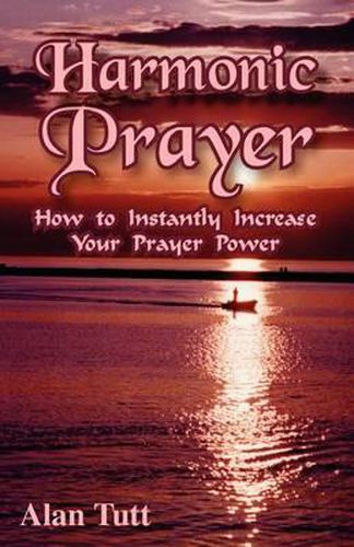 Cover image for Harmonic Prayer: How to Instantly Increase Your Prayer Power