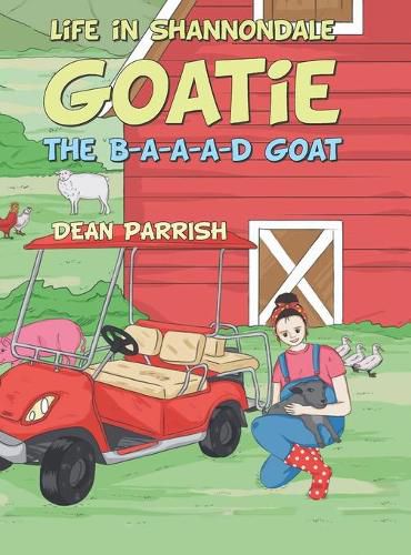 Cover image for Life in Shannondale: Goatie the B-A-A-A-D Goat