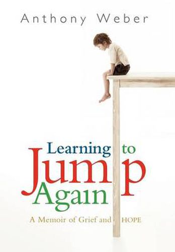 Cover image for Learning to Jump Again: A Memoir of Grief and Hope