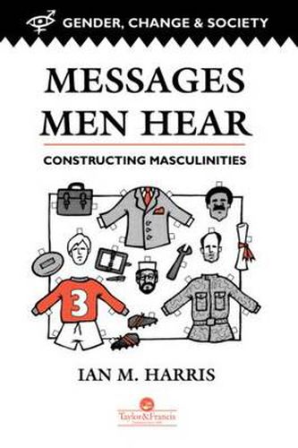 Cover image for Messages Men Hear: Constructing Masculinities