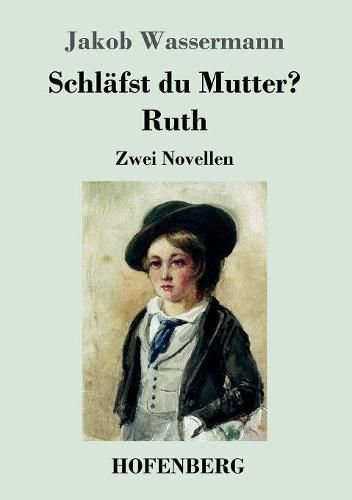 Schlafst du Mutter? / Ruth: Zwei Novellen