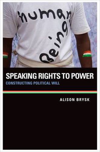 Cover image for Speaking Rights to Power: Constructing Political Will