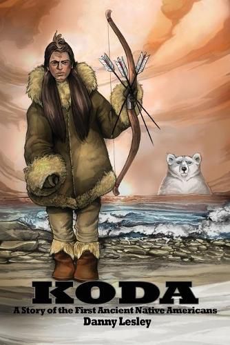 Cover image for Koda: A Story of the First Ancient Native Americans