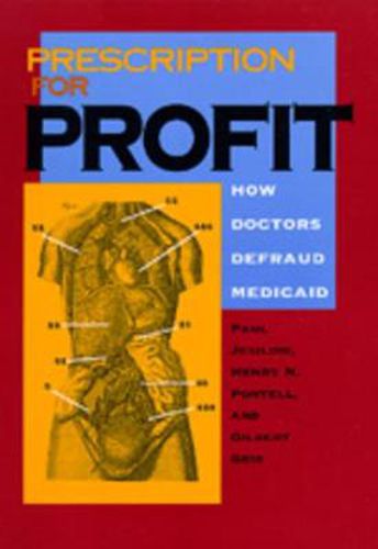 Cover image for Prescription for Profit: How Doctors Defraud Medicaid