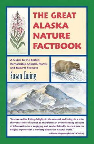 Cover image for The Great Alaska Nature Factbook: A Guide to the State's Remarkable Animals, Plants, and Natural Features