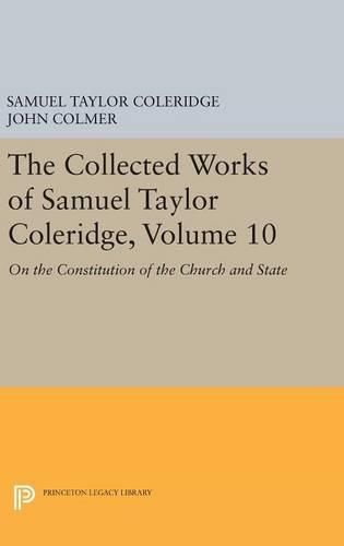 Cover image for The Collected Works of Samuel Taylor Coleridge, Volume 10: On the Constitution of the Church and State