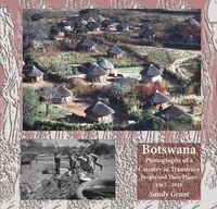 Cover image for Botswana: Photographs of a Country in Transition; People and Their Places 1965 - 2016