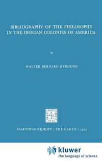 Cover image for Bibliography of the Philosophy in the Iberian Colonies of America