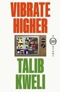 Cover image for Vibrate Higher: A Rap Story