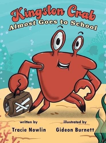 Cover image for Kingston Crab Almost Goes to School